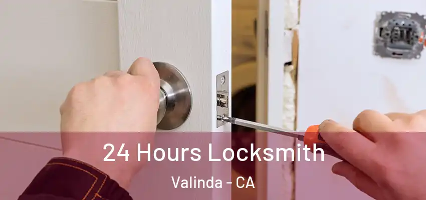 24 Hours Locksmith Valinda - CA