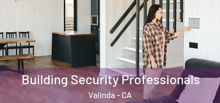  Building Security Professionals Valinda - CA