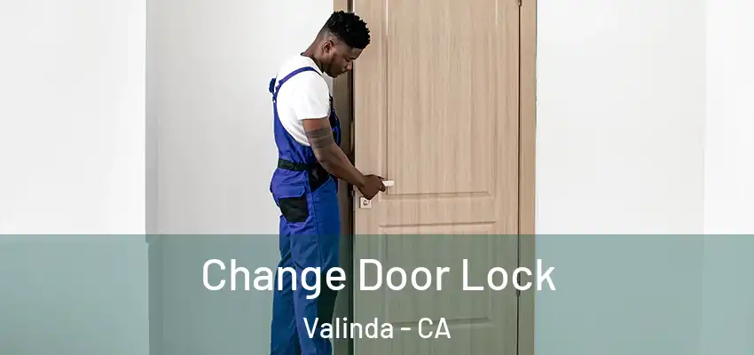 Change Door Lock Valinda - CA