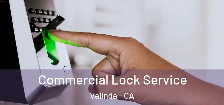  Commercial Lock Service Valinda - CA