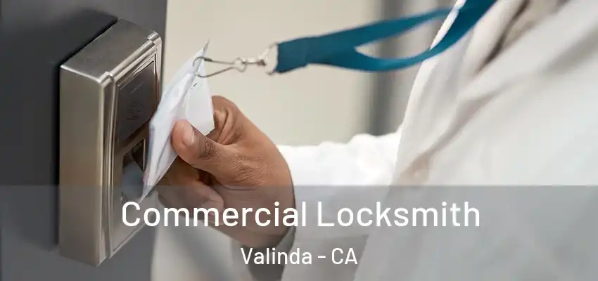  Commercial Locksmith Valinda - CA