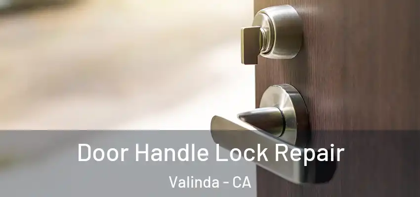  Door Handle Lock Repair Valinda - CA