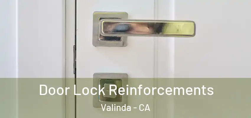 Door Lock Reinforcements Valinda - CA