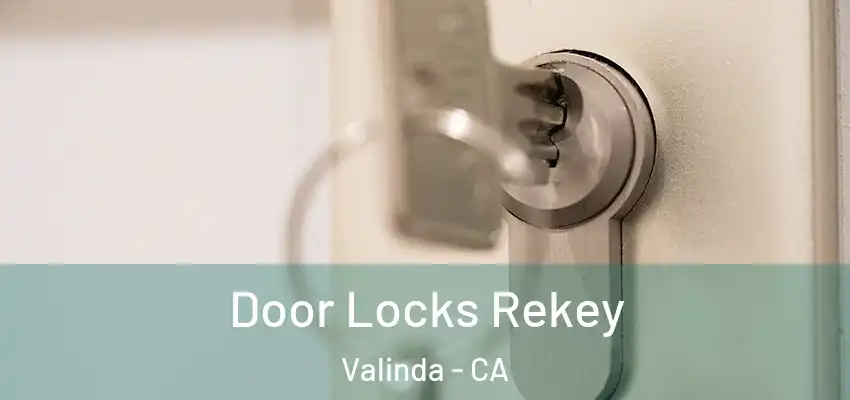 Door Locks Rekey Valinda - CA