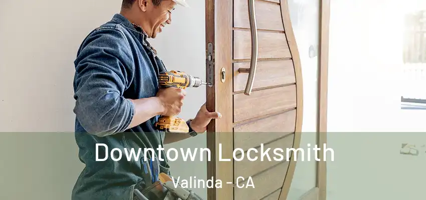  Downtown Locksmith Valinda - CA