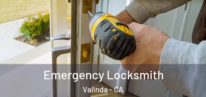 Emergency Locksmith Valinda - CA