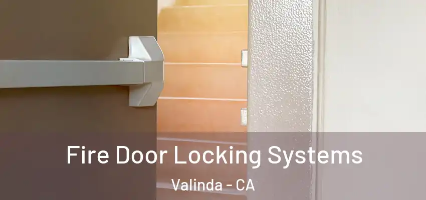  Fire Door Locking Systems Valinda - CA