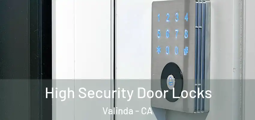  High Security Door Locks Valinda - CA