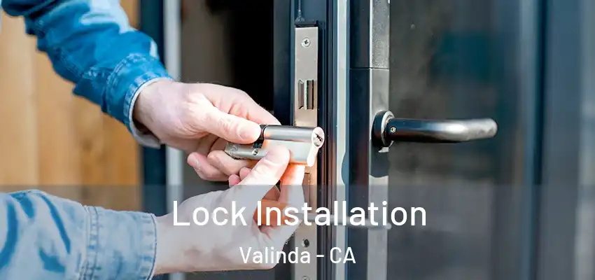 Lock Installation Valinda - CA