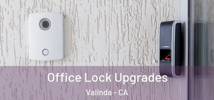 Office Lock Upgrades Valinda - CA