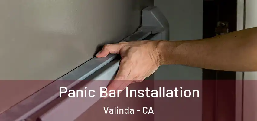  Panic Bar Installation Valinda - CA