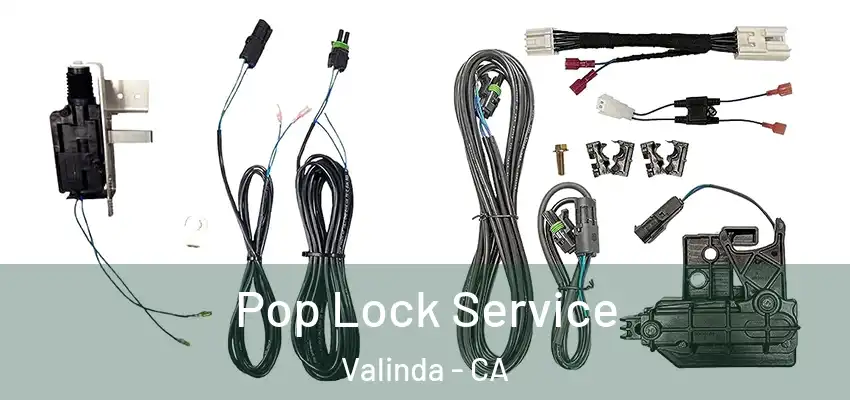 Pop Lock Service Valinda - CA
