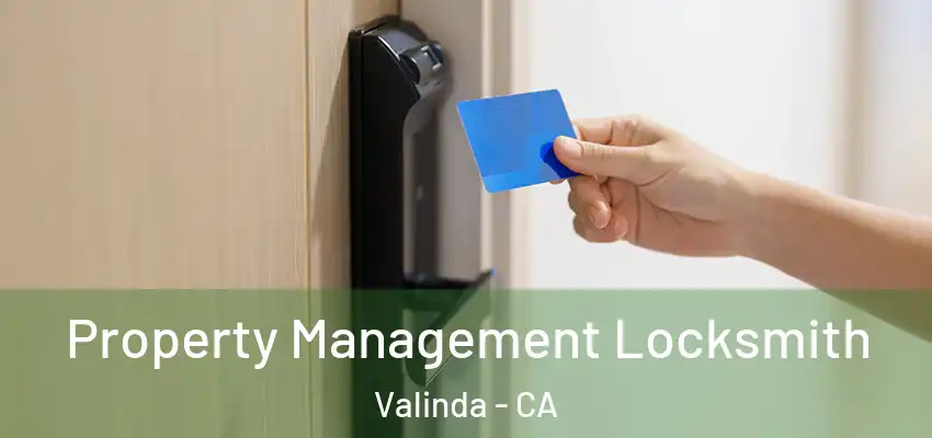 Property Management Locksmith Valinda - CA