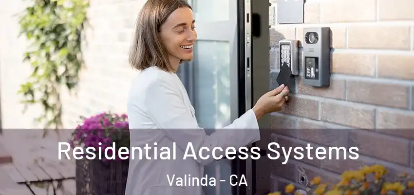 Residential Access Systems Valinda - CA