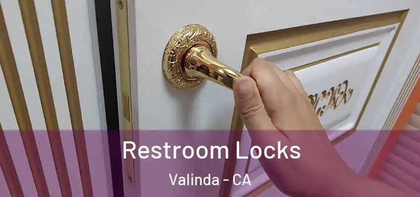 Restroom Locks Valinda - CA
