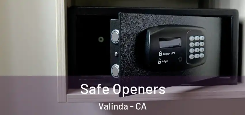  Safe Openers Valinda - CA