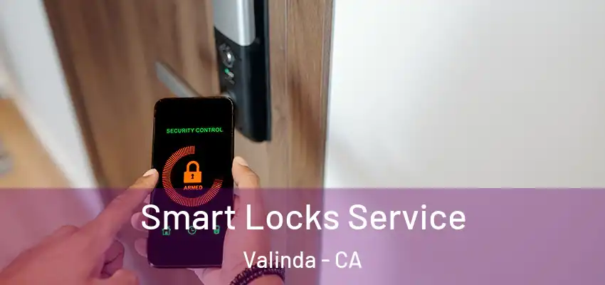  Smart Locks Service Valinda - CA
