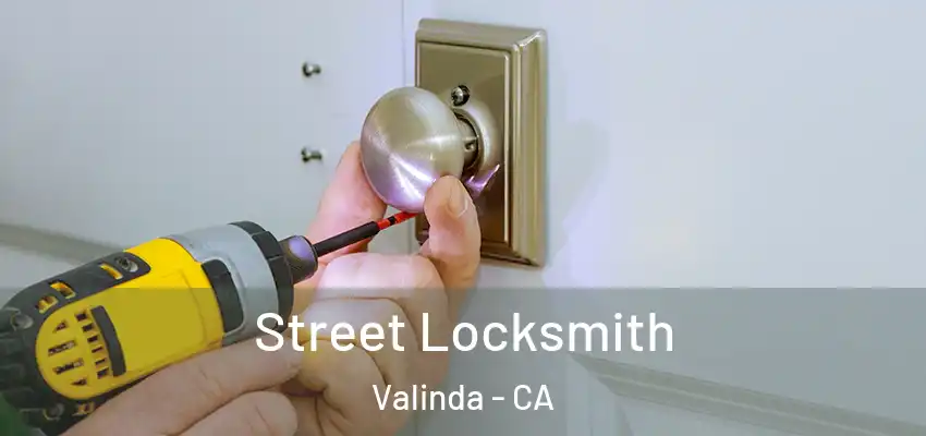  Street Locksmith Valinda - CA
