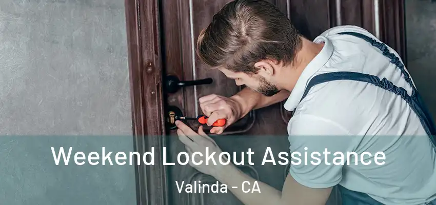  Weekend Lockout Assistance Valinda - CA