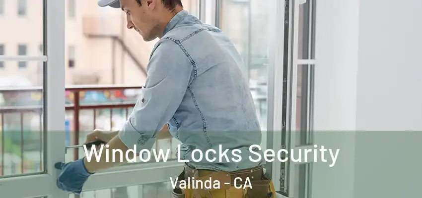  Window Locks Security Valinda - CA